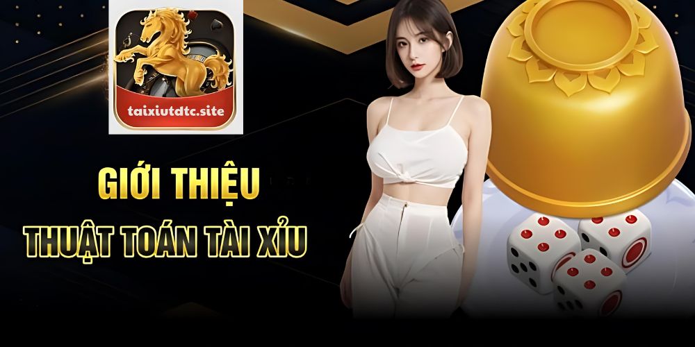 Giới thiệu Thuật toán Tài xỉu